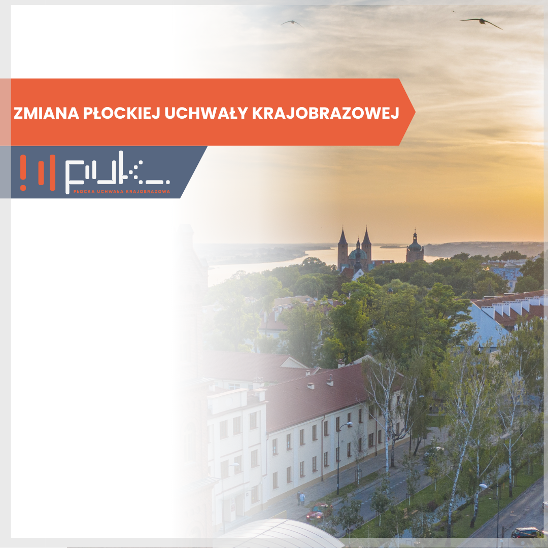 Zmiana Płockiej Uchwały Krajobrazowej