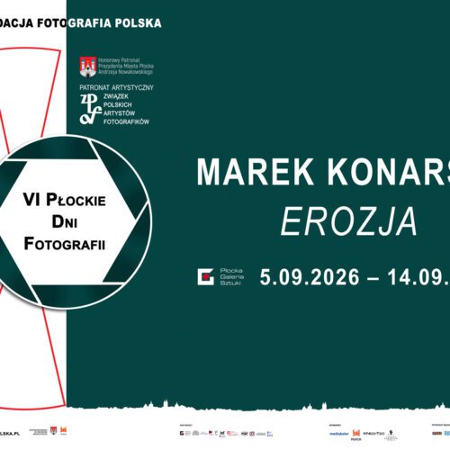 EROZJA – wystawa fotografii Marka Konarskiego
