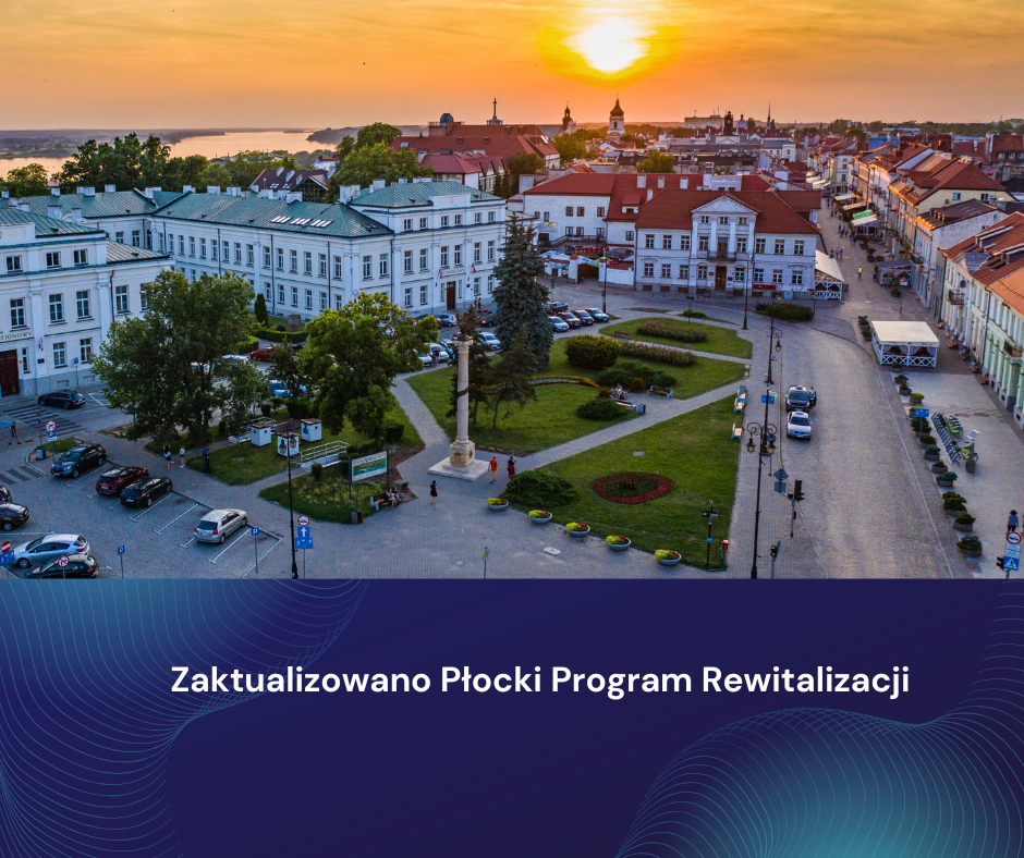 Zaktualizowano Płocki Program Rewitalizacji 