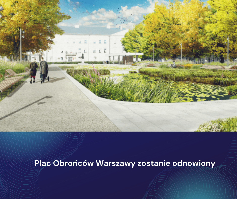 Plac Obrońców Warszawy zostanie odnowiony